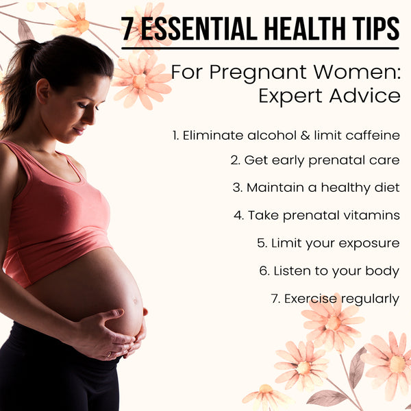 7 Essential Health Tips for Pregnant Women: Expert Advice