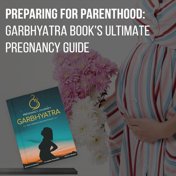 Preparing for Parenthood: Garbhyatra Book's Ultimate Pregnancy Guide